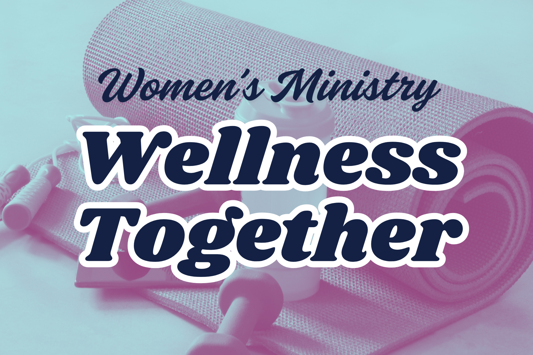 Wellness Together - a VBC Women’s Event