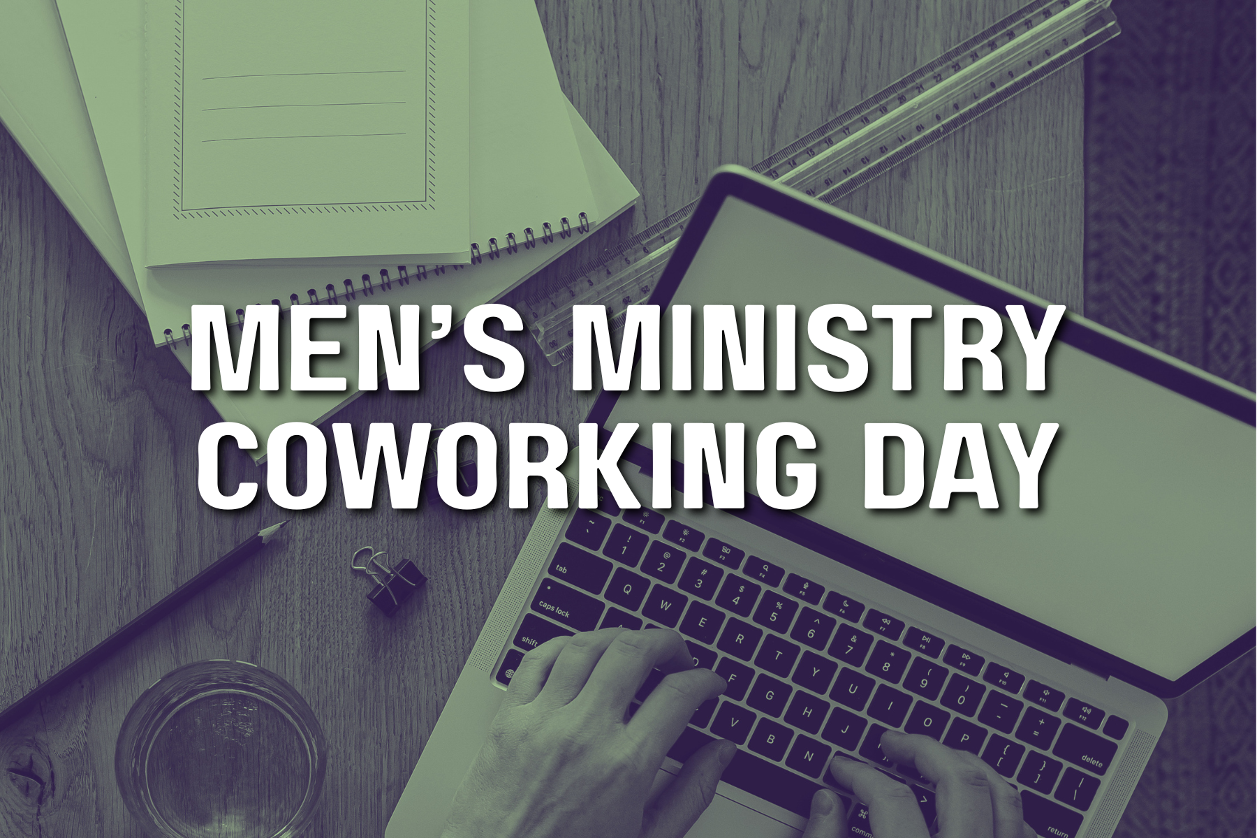 Men’s Ministry Coworking Day