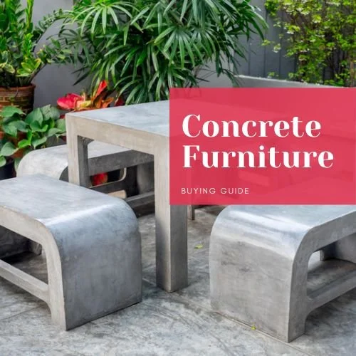 Concrete Furniture Buying Guide