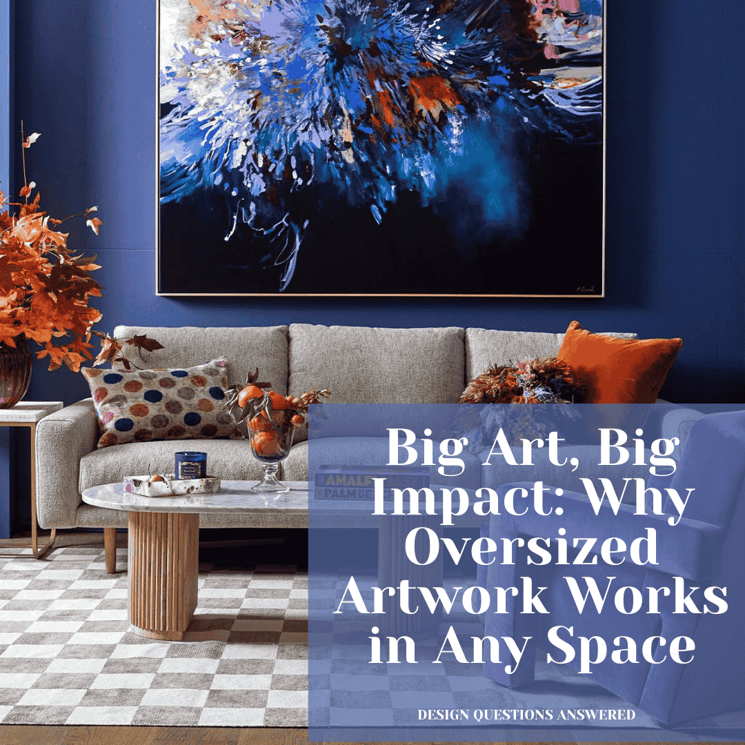 Does Large Art work in Small Spaces? - HELL YES!