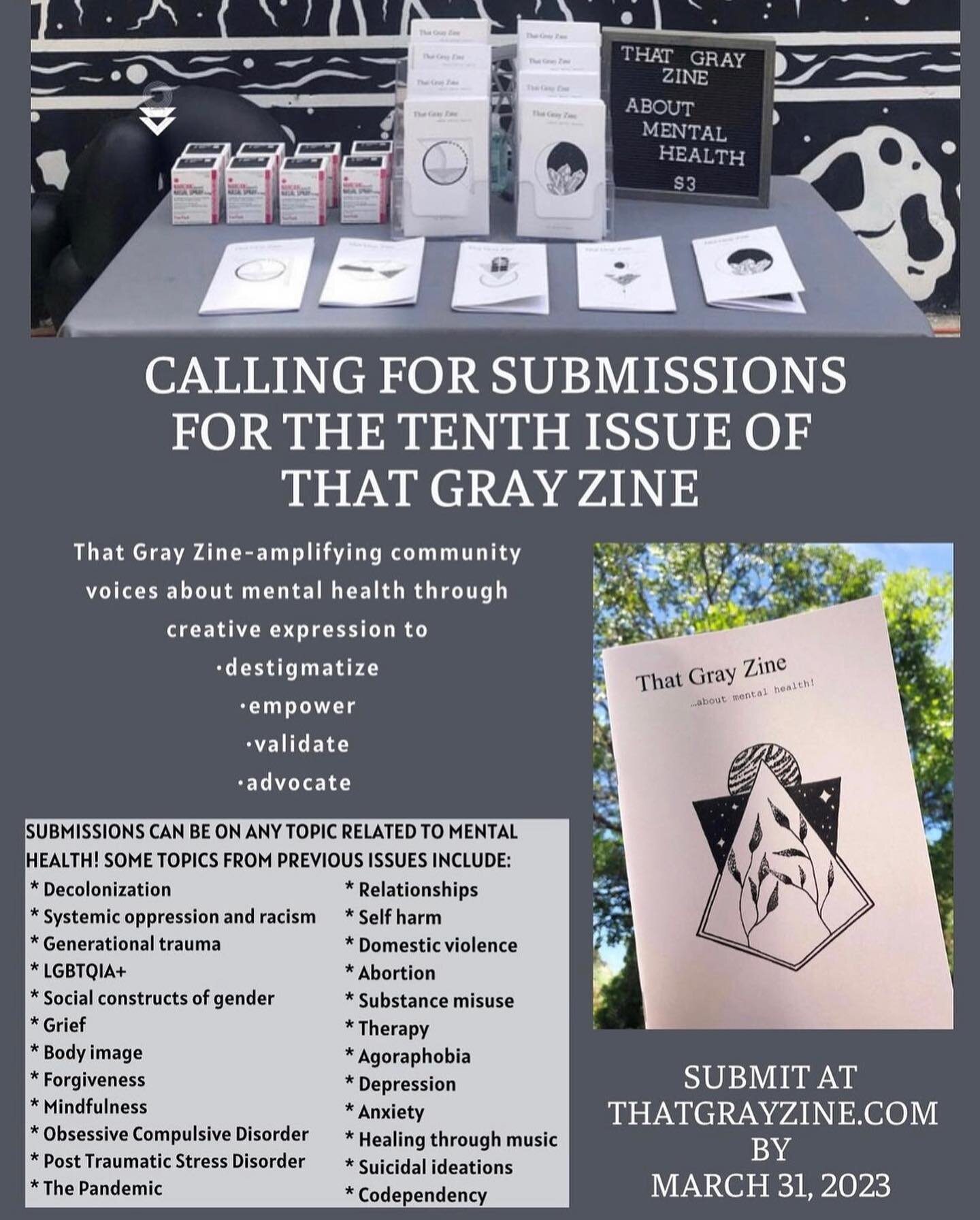 📣TODAY is the last day to submit to The TENTH Issue of That Gray Zine!!! 📣 TGZ is all about amplifying community voices about mental health through creative expression! You can submit poetry, art, prose, photography, and any other printable form of