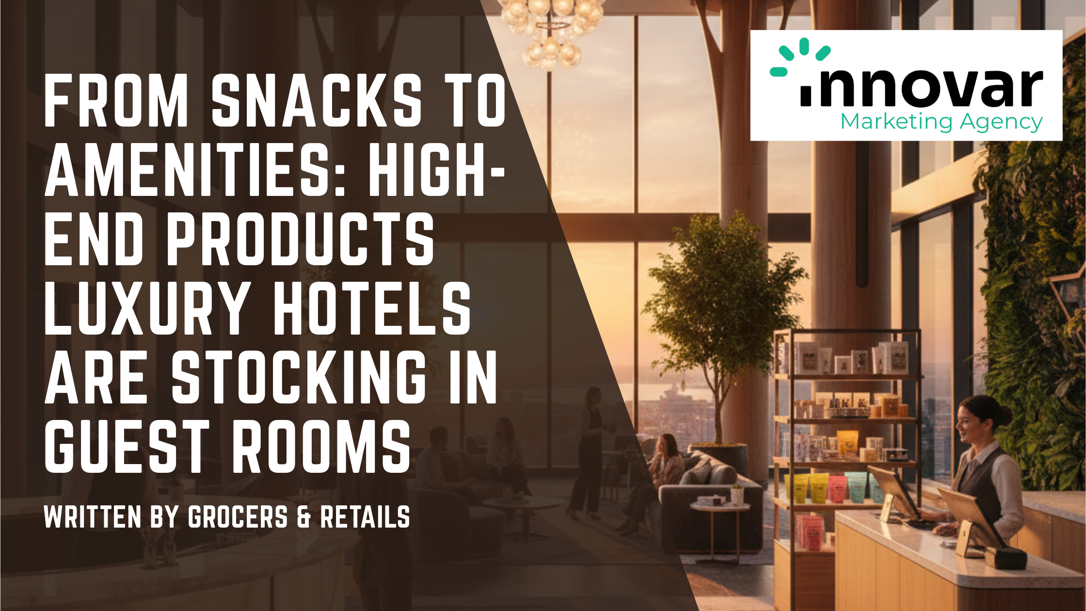 From Snacks to Amenities: High-End Products Luxury Hotels Are Stocking in Guest Rooms