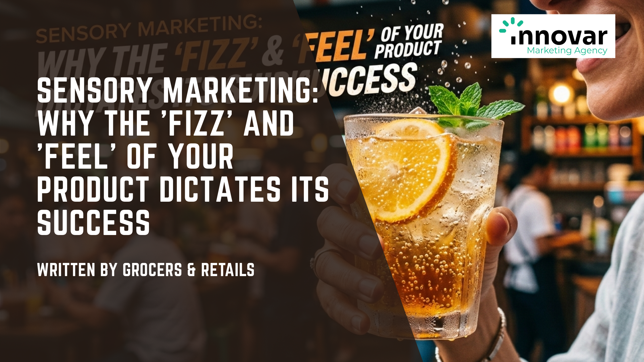 Sensory Marketing: Why the 'Fizz' and 'Feel' of Your Product Dictates Its Success