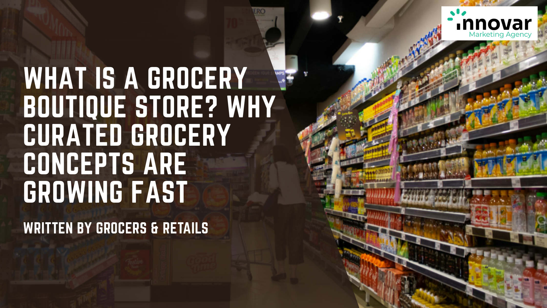 What Is a Grocery Boutique Store? Why Curated Grocery Concepts Are Growing Fast