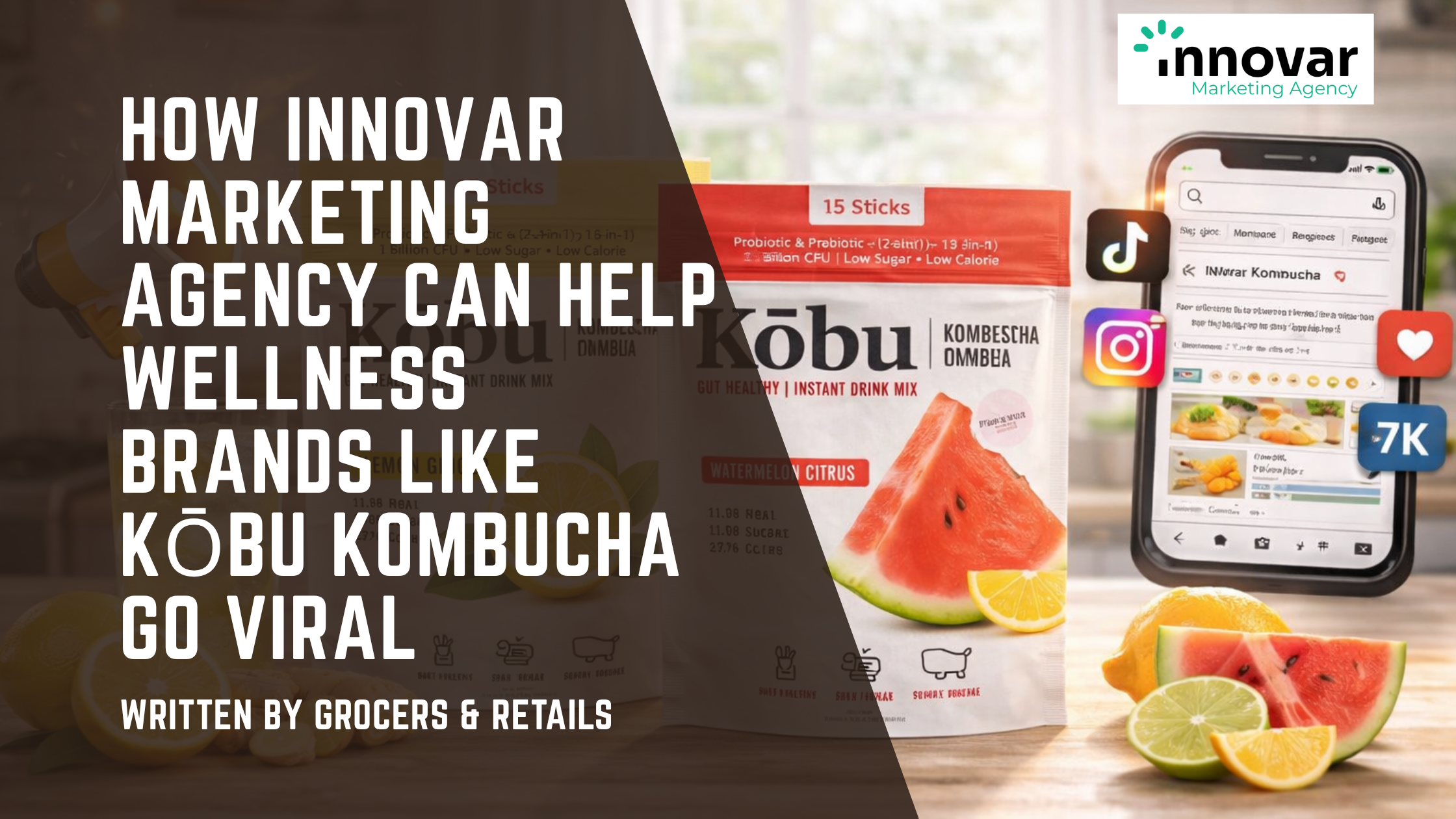How Innovar Marketing Agency Can Help Wellness Brands Like Kōbu Kombucha Go Viral