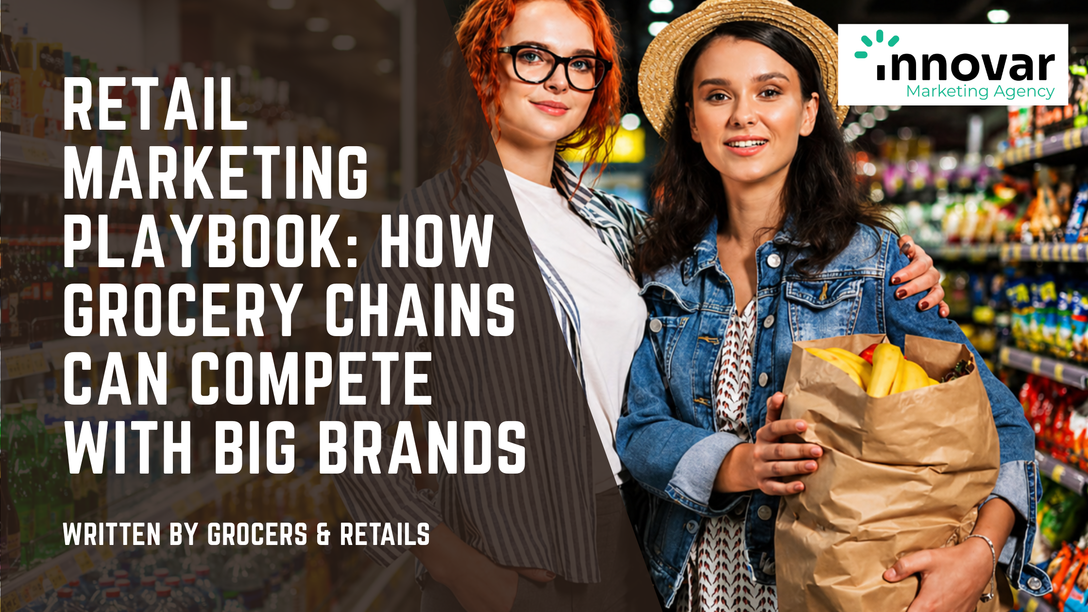Retail Marketing Playbook: How Grocery Chains Can Compete with Big Brands