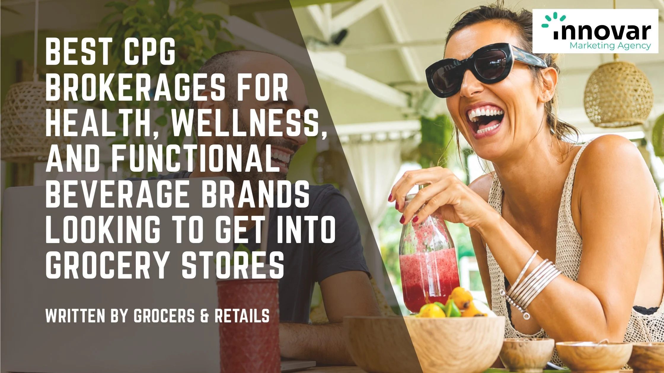 Best CPG Brokerages for Health, Wellness, and Functional Beverage Brands Looking to Get Into Grocery Stores