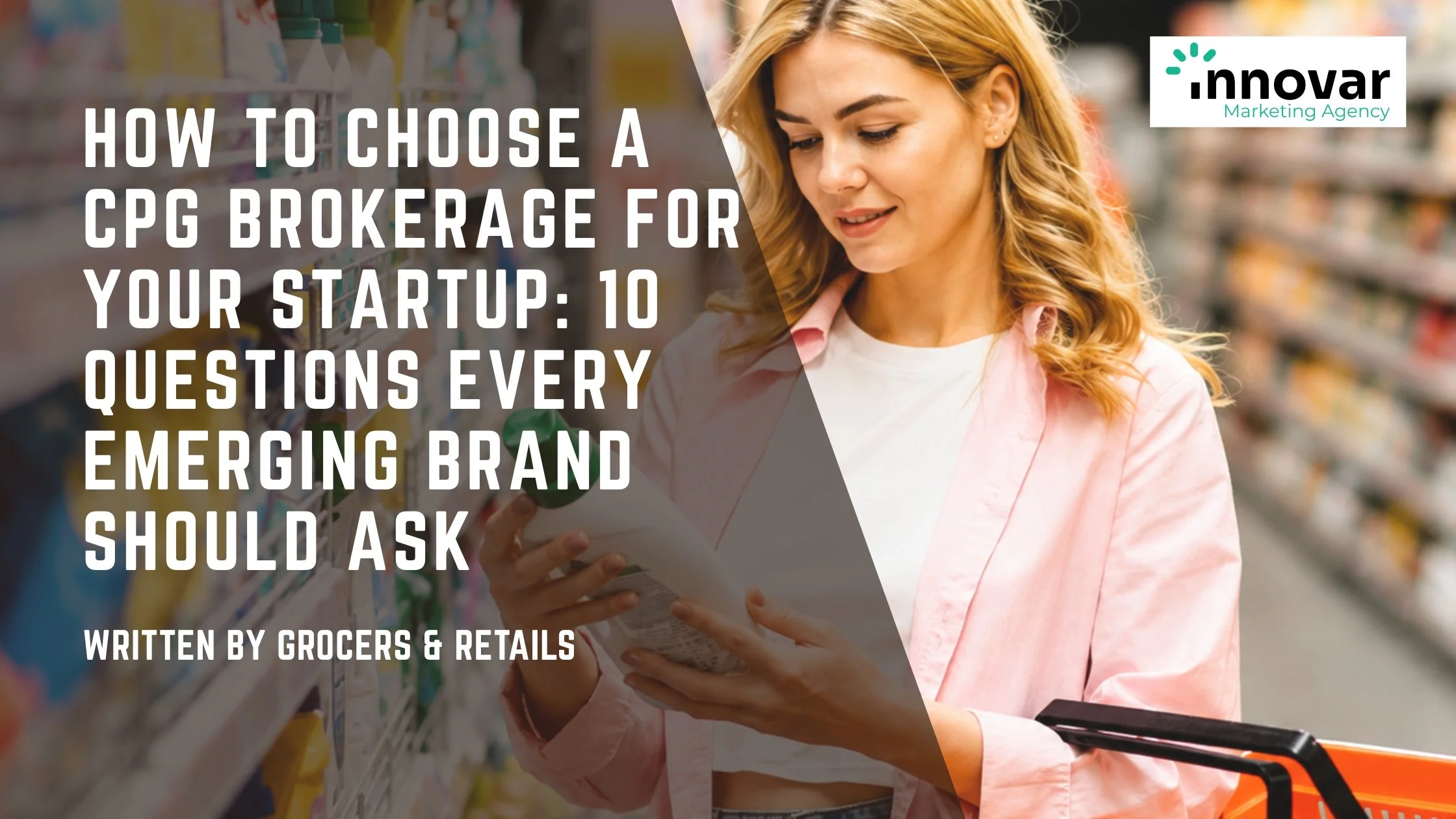 How to Choose a CPG Brokerage for Your Startup: 10 Questions Every Emerging Brand Should Ask