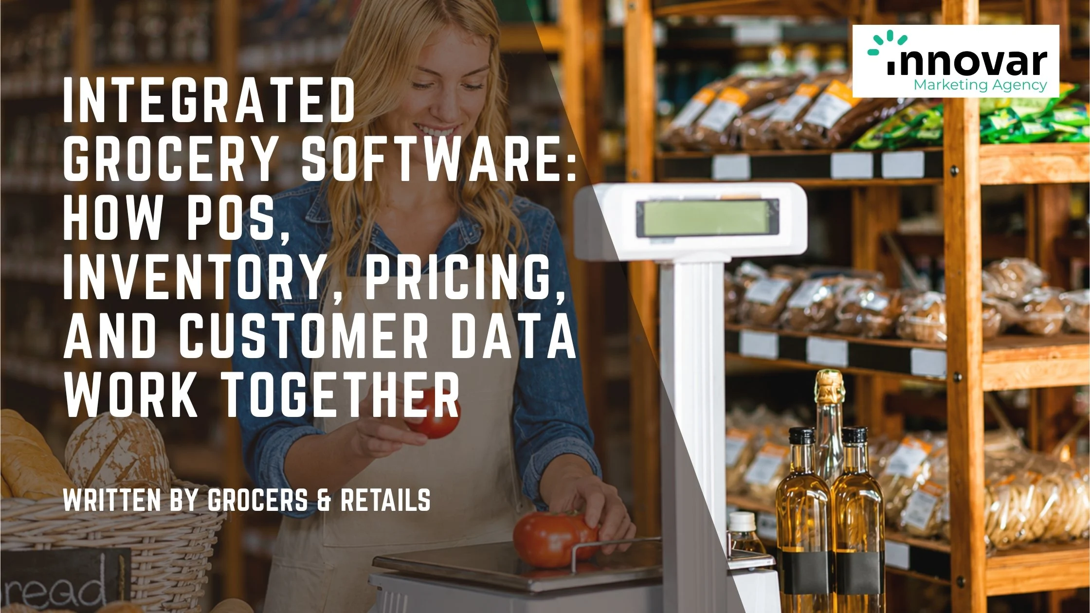 Integrated Grocery Software: How POS, Inventory, Pricing, and Customer Data Work Together