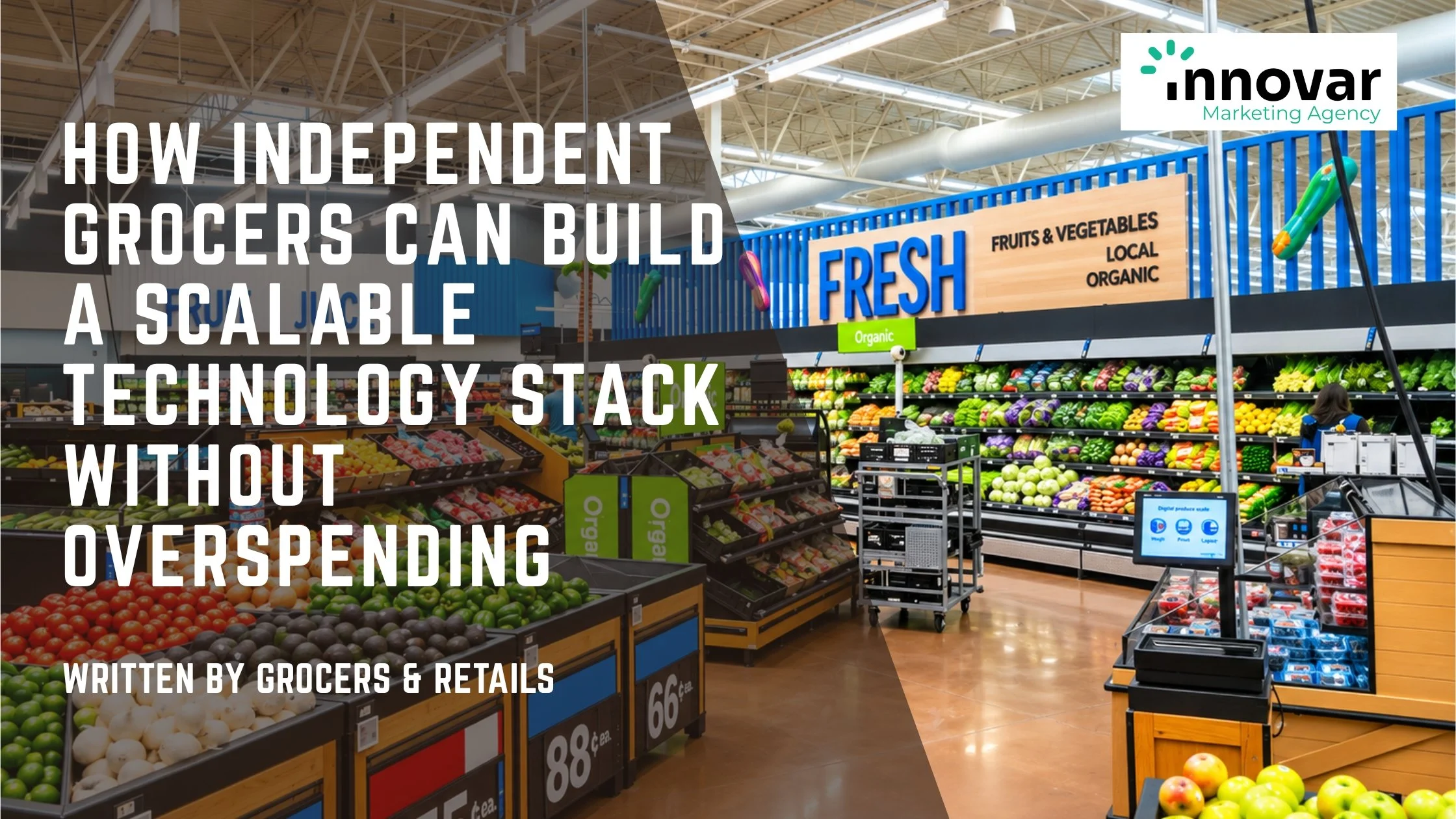 How Independent Grocers Can Build a Scalable Technology Stack Without Overspending