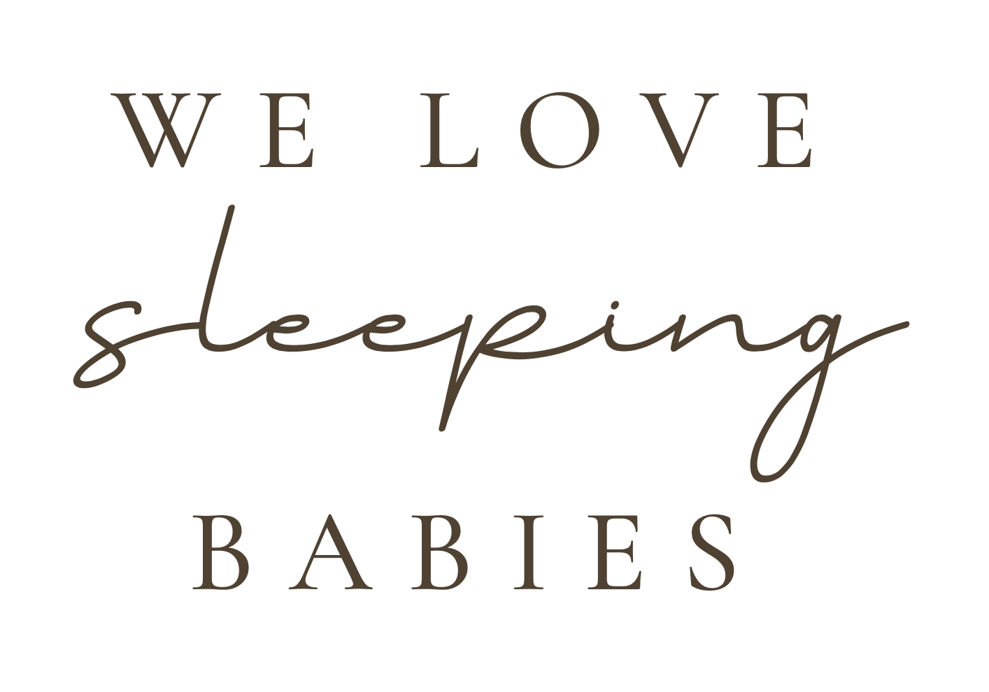 We love sleeping babies