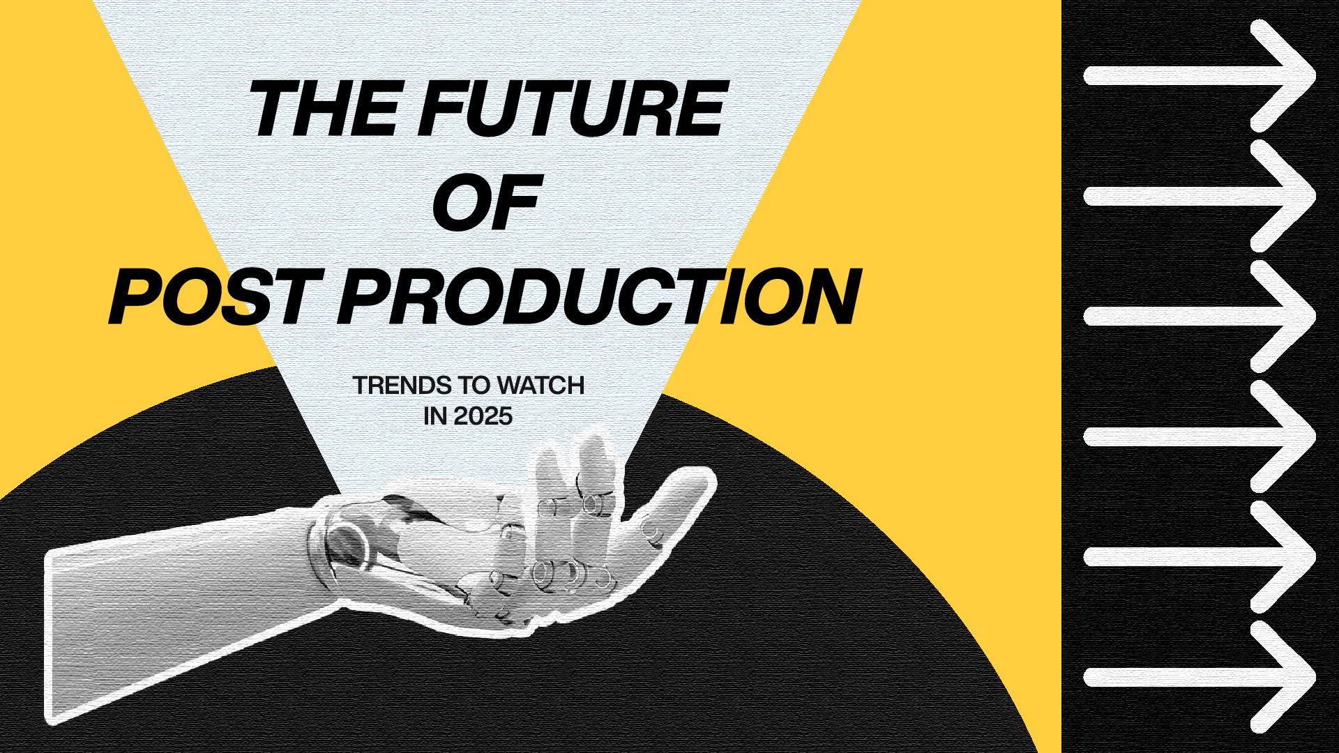 The Future of Post Production: Trends to Watch in 2025