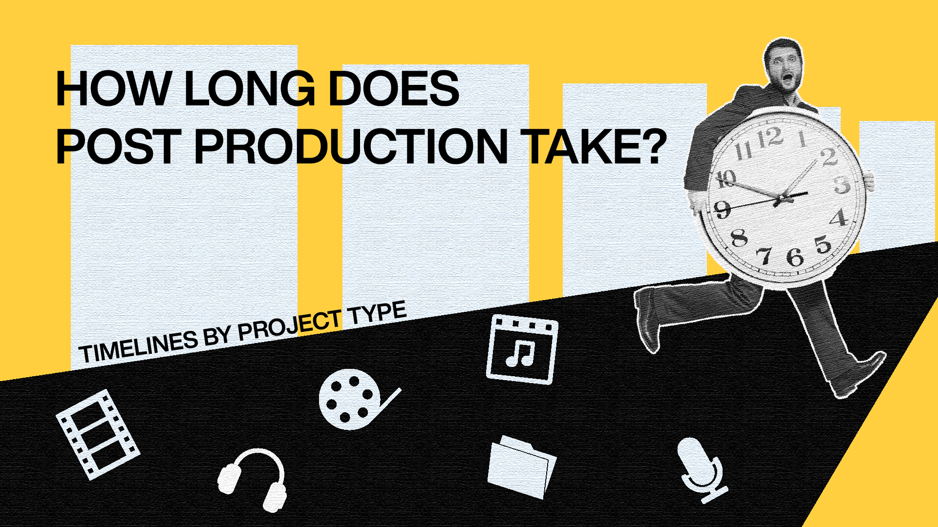 How Long Does Post Production Take? Timelines by Project Type