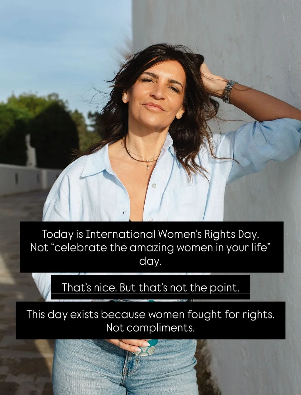 A reminder that the rights many of us take for granted today exist because women before us fought for them.

And that in many parts of the world, women are still fighting for those exact same rights.