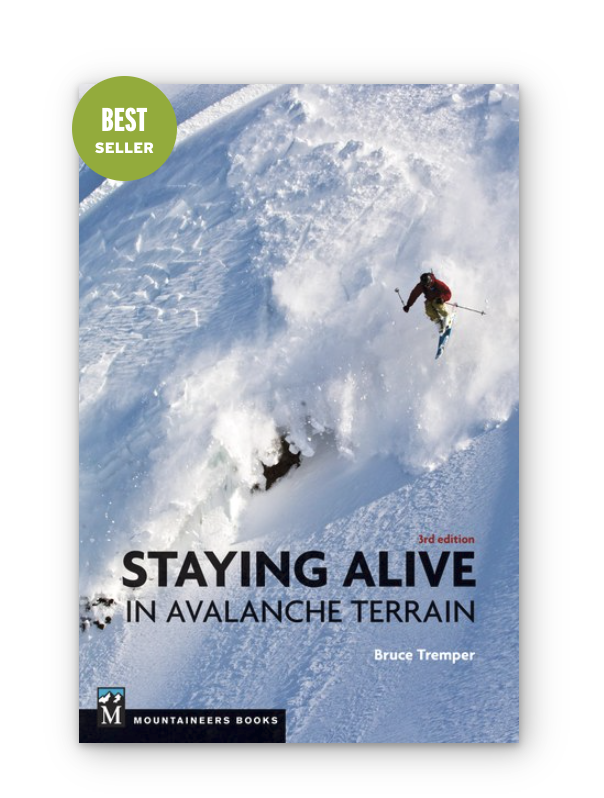 Staying Alive in Avalanche Terrain, 3rd Edition