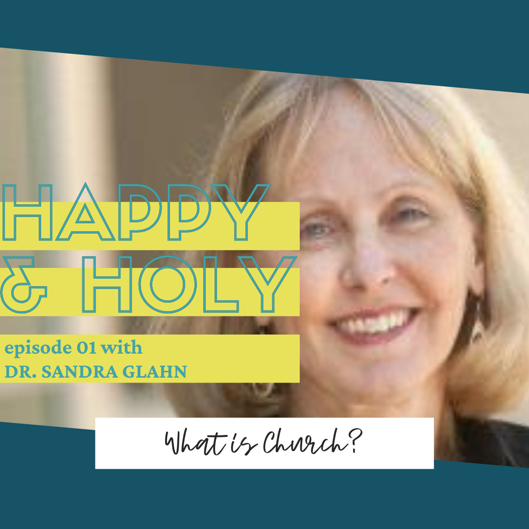 What is Church? with Dr. Sandra Glahn