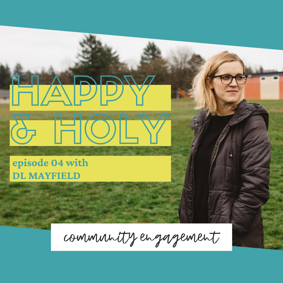 Community and Neighbor Engagement with D.L. Mayfield