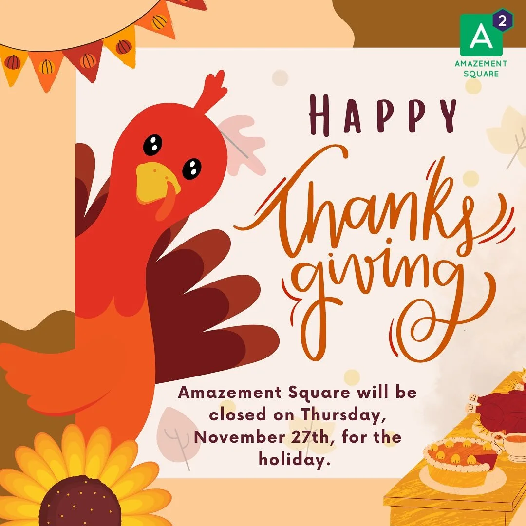 Happy Thanksgiving! Amazement Square is closed today, but we are so excited to explore with you tomorrow! 🦃