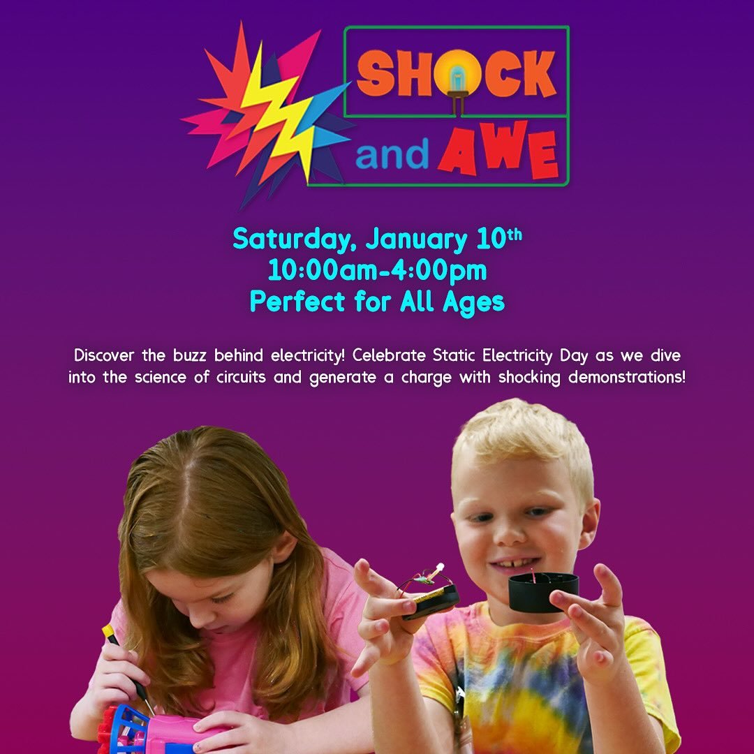 💥 Join us for Shock and Awe this Saturday from 10AM to 4PM! Discover the buzz behind electricity! Celebrate Static Electricity Day as we dive into the science of circuits and generate a charge with shocking demonstrations! 

Program Schedule: 
&bull