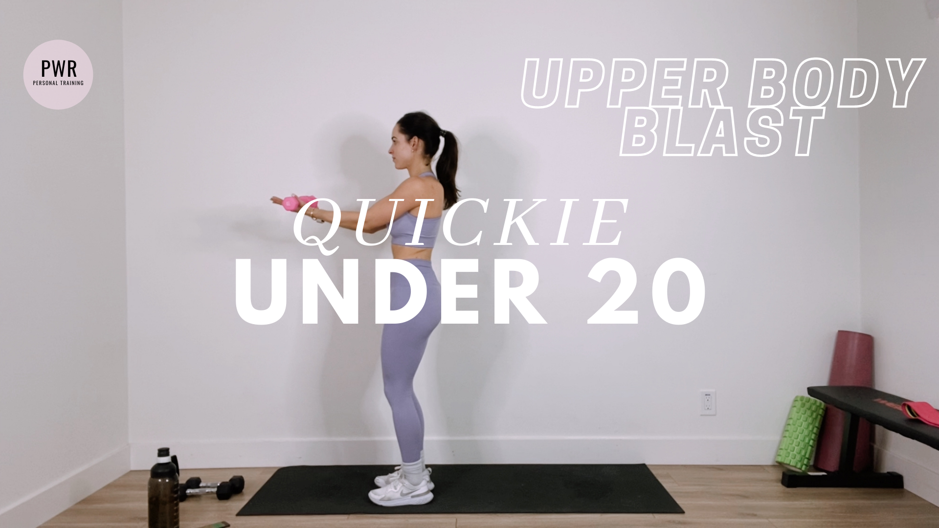 Upper Body Blast - Quickie Under 20