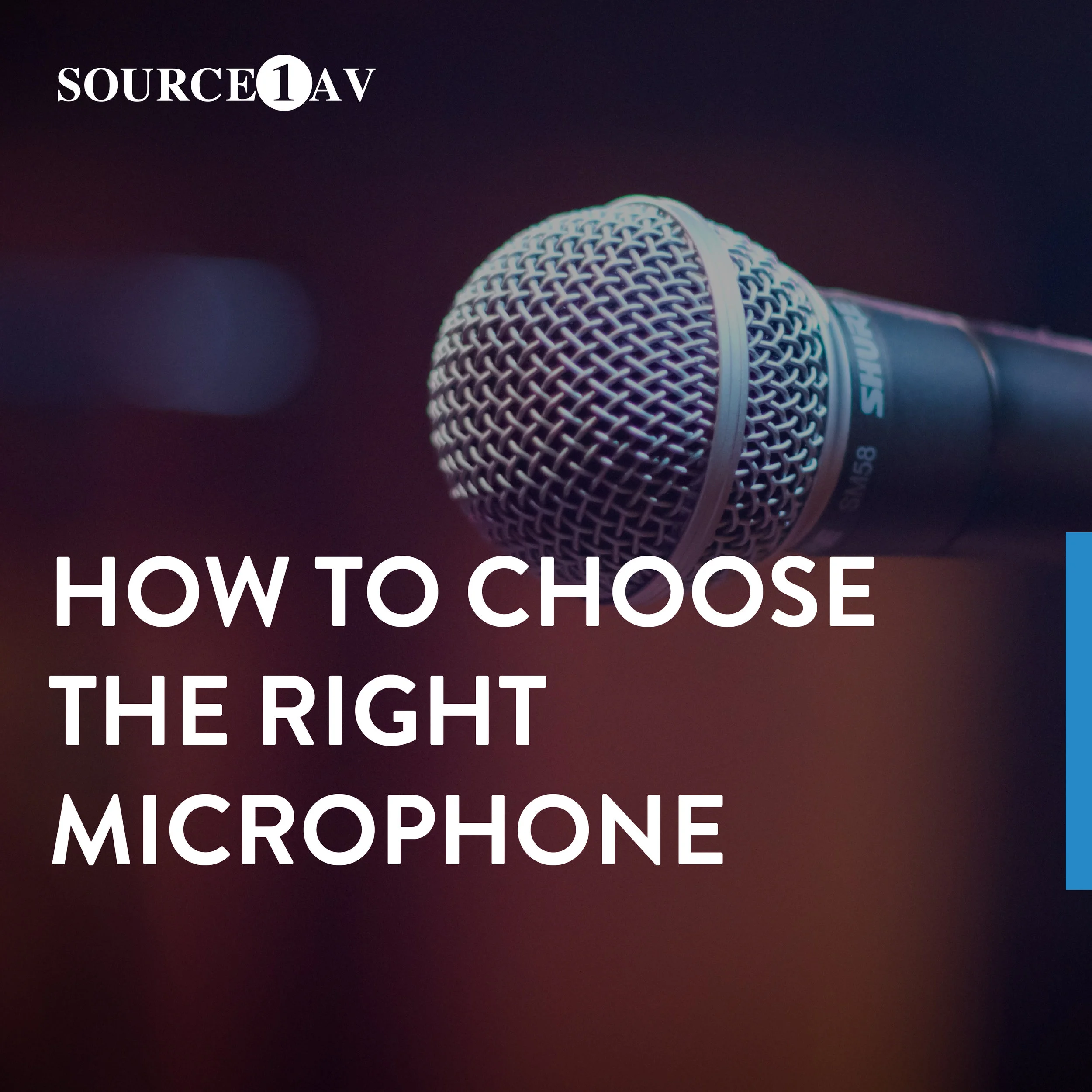 HOW TO CHOOSE THE RIGHT MICROPHONE