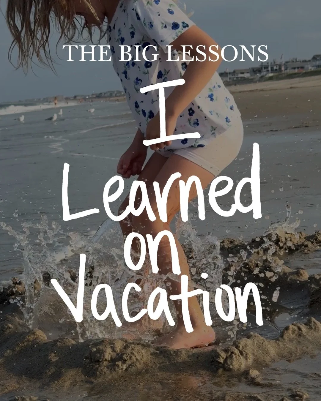If you had told me three years ago I&rsquo;d be saying this, I wouldn&rsquo;t have believed you. 

But this summer I got to experience a &ldquo;vacation&rdquo; with my family, not just a &ldquo;trip&rdquo;. And I found time to relax, look for inspira