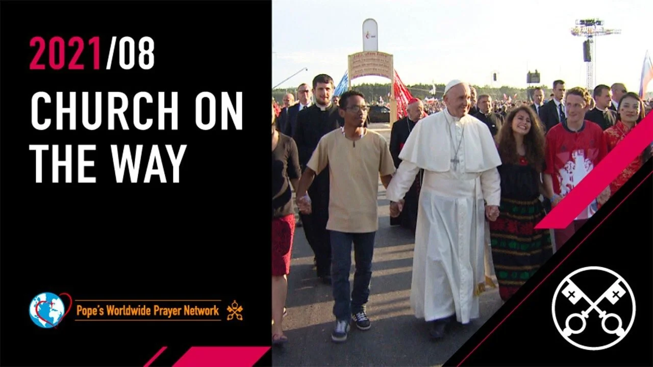 His Holiness Pope Francis’ prayer intention for August: Church on the way