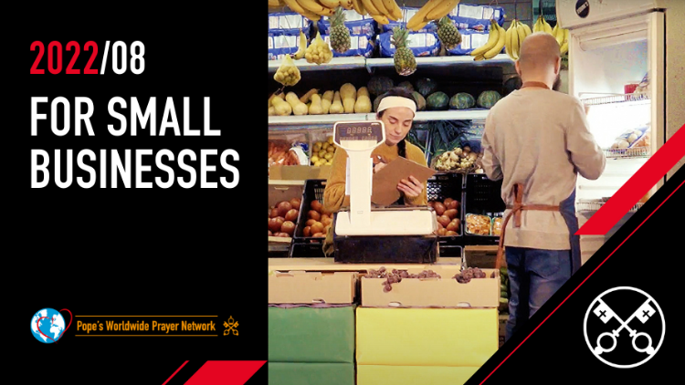 His Holiness Pope Francis's August Prayer intention: 'for small businesses'