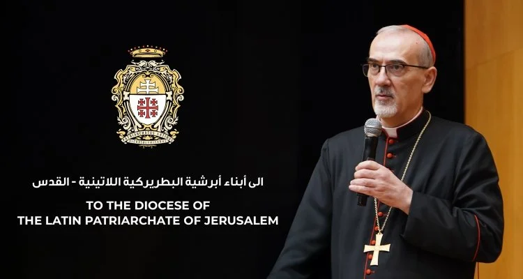 His Beatitude Patriarch Cardinal Pierbattista Pizzaballa in a Letter to the Diocese of the Latin Patriarchate of Jerusalem