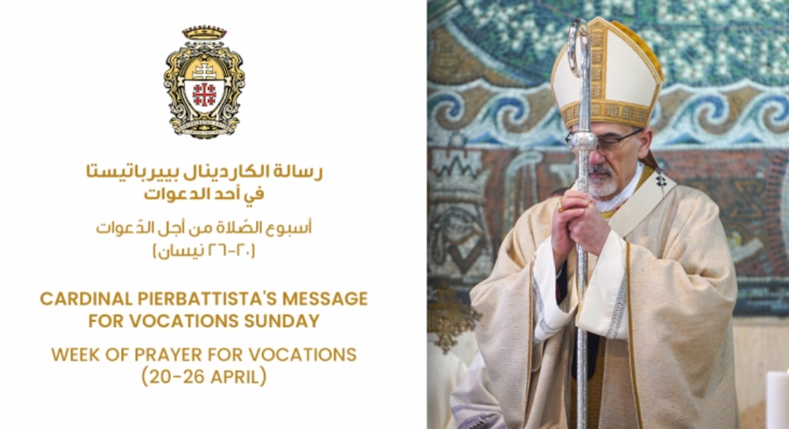 Message of His Beatitude Patriarch Cardinal Pierbattista Pizzaballa for the Vocations Sunday 2026