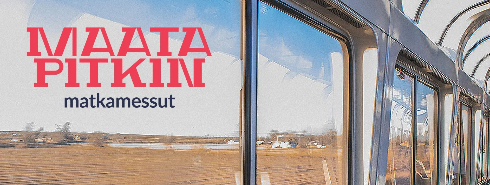 Maata pitkin -matkamessut sunnuntaina 5.5.2019 Sofia Future Farmilla klo 12-16 (Sofiankatu 4, 00170 Helsinki)