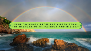 St Patrick's Day Guide and History From The Kilted Team