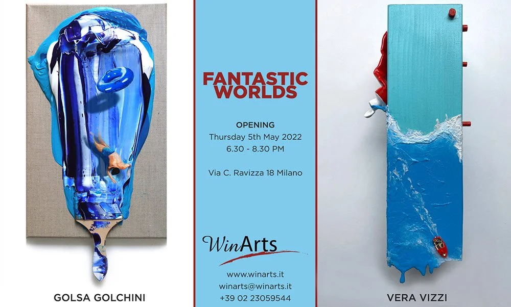 WinArts presenta: “FANTASTIC WORLDS” i mondi da scoprire di Golsa Golchini e Vera Vizzi
