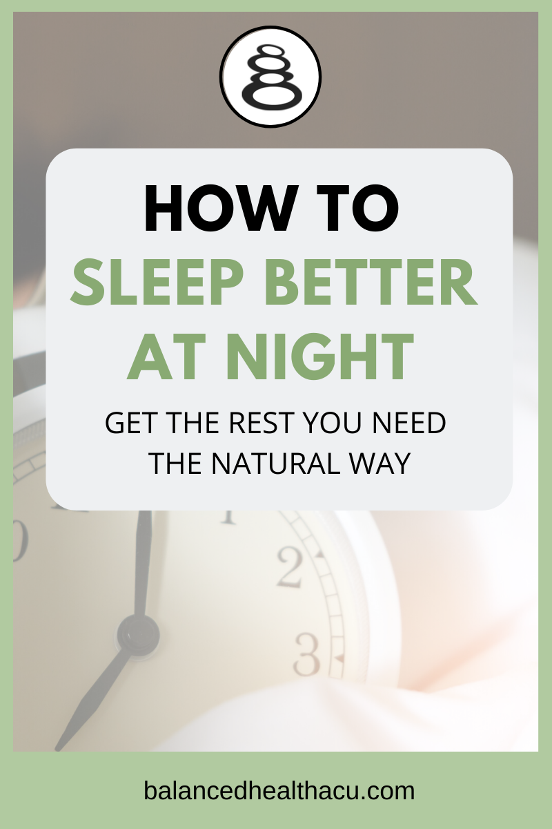 How to Sleep Better at Night Naturally — Balanced Health Acupuncture