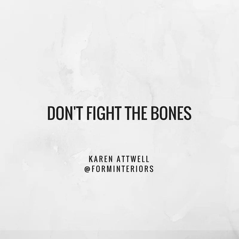 Don't fight the bones