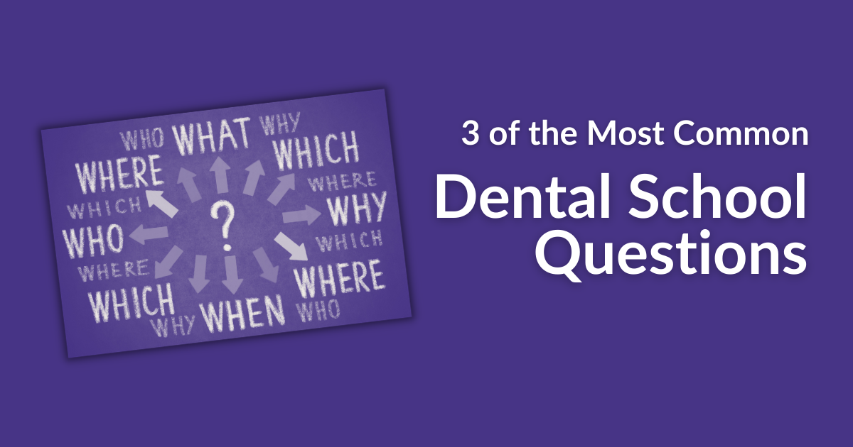 COMMON DENTAL SCHOOL QUESTIONS