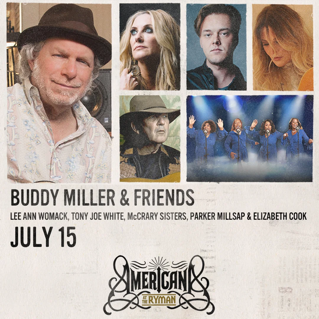 Buddy Miller & Friends @ Ryman - Sunday July 15