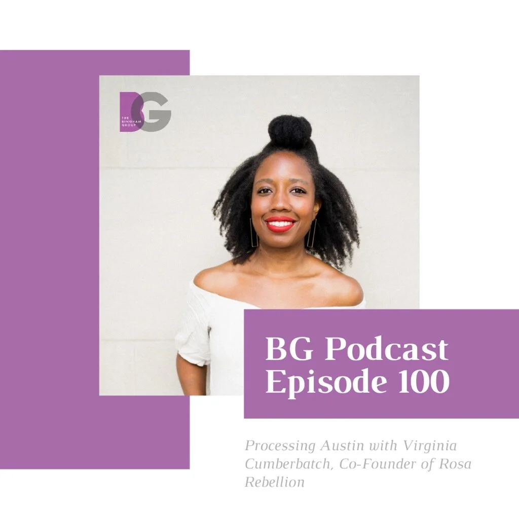 Episode 100: Processing Austin with Virginia Cumberbatch, Co-Founder of Rosa Rebellion