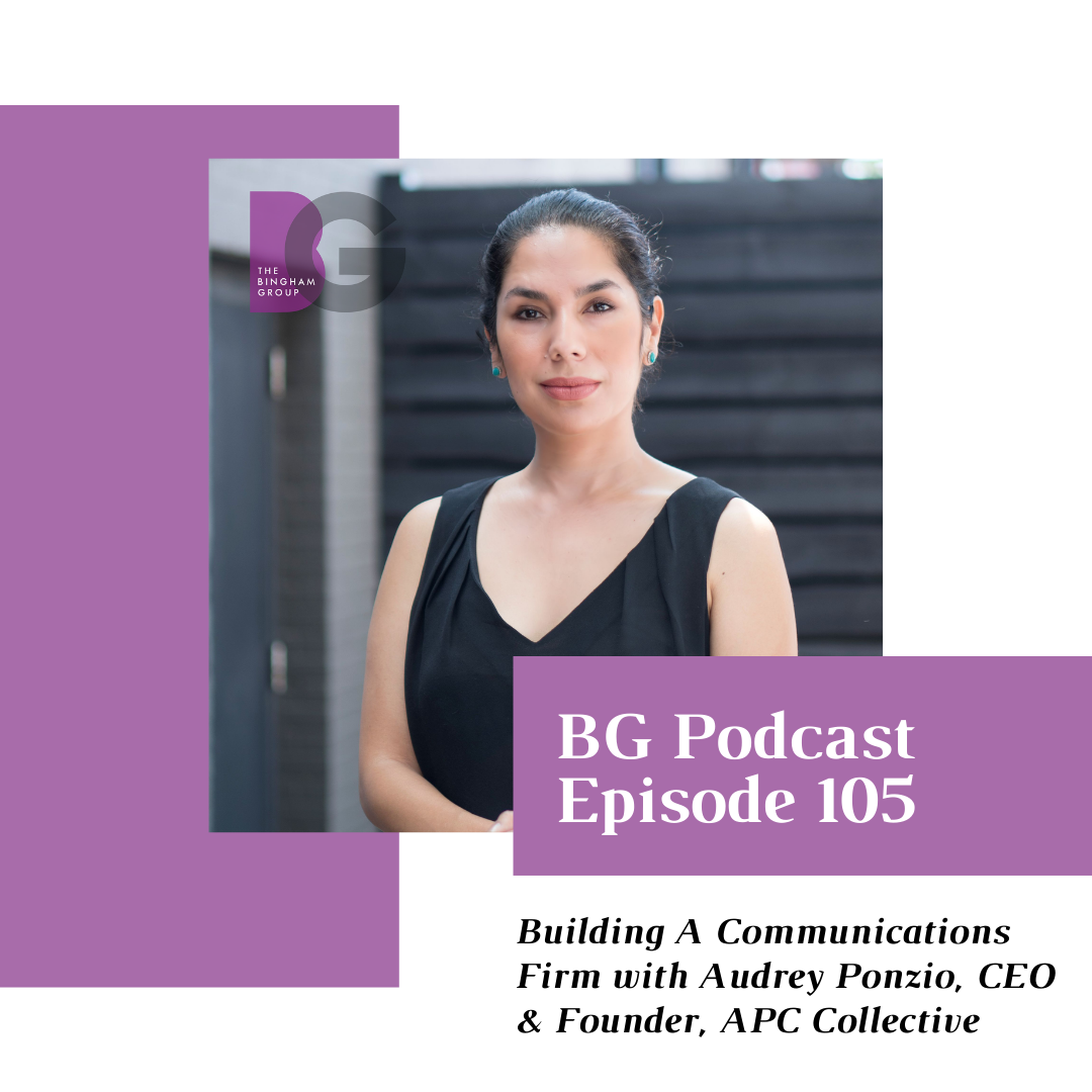 Episode 105 - Building a Communications Firm with Audrey Ponzio, CEO &amp; Founder, APC Collective