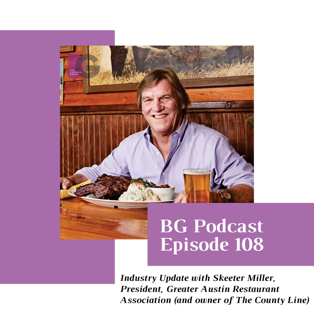 Episode 108: Industry Update with Skeeter Miller, President, Greater Austin Restaurant Association (and owner of The County Line)