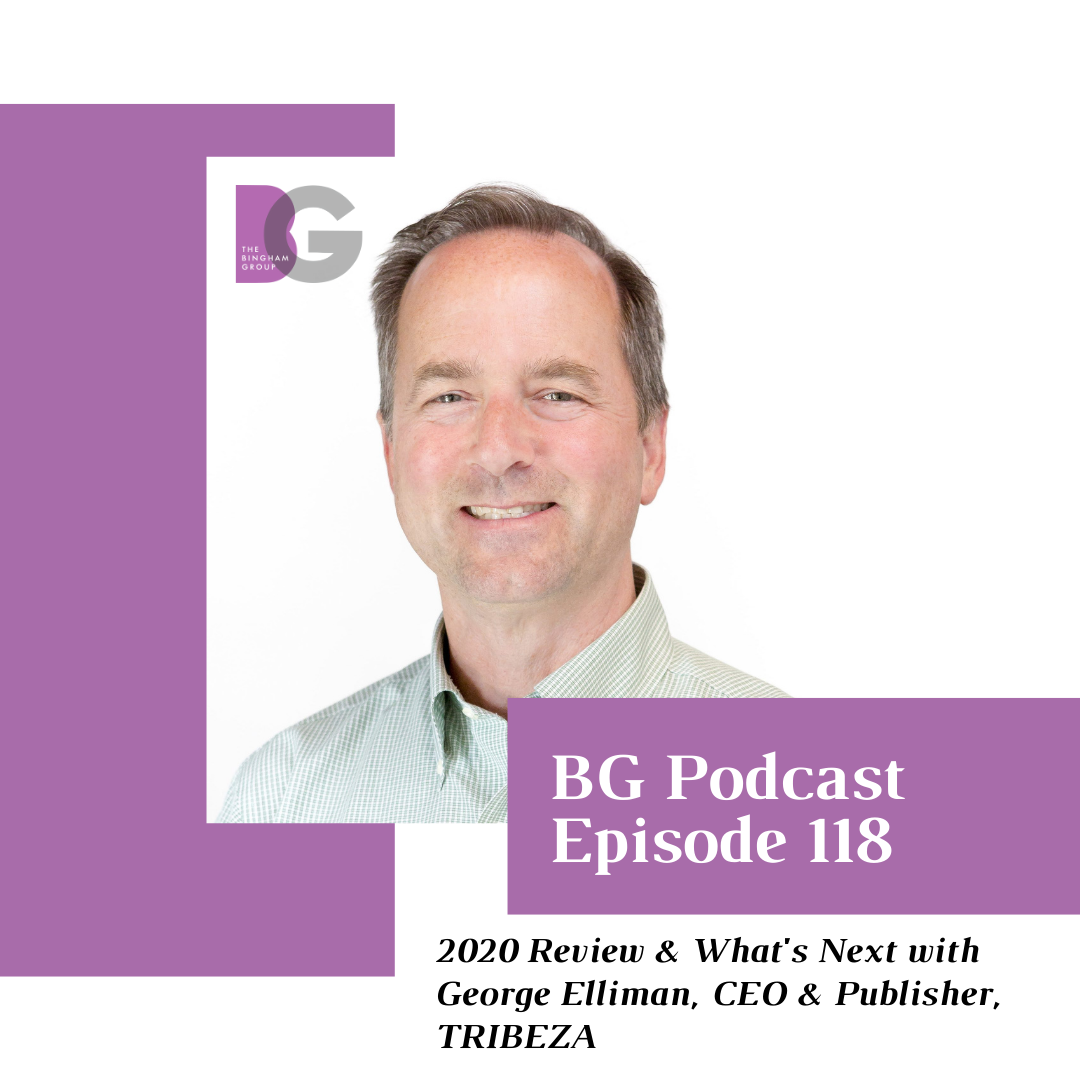 Episode 118 - 2020 Review &amp; What's Next with George Elliman, CEO &amp; Publisher, TRIBEZA