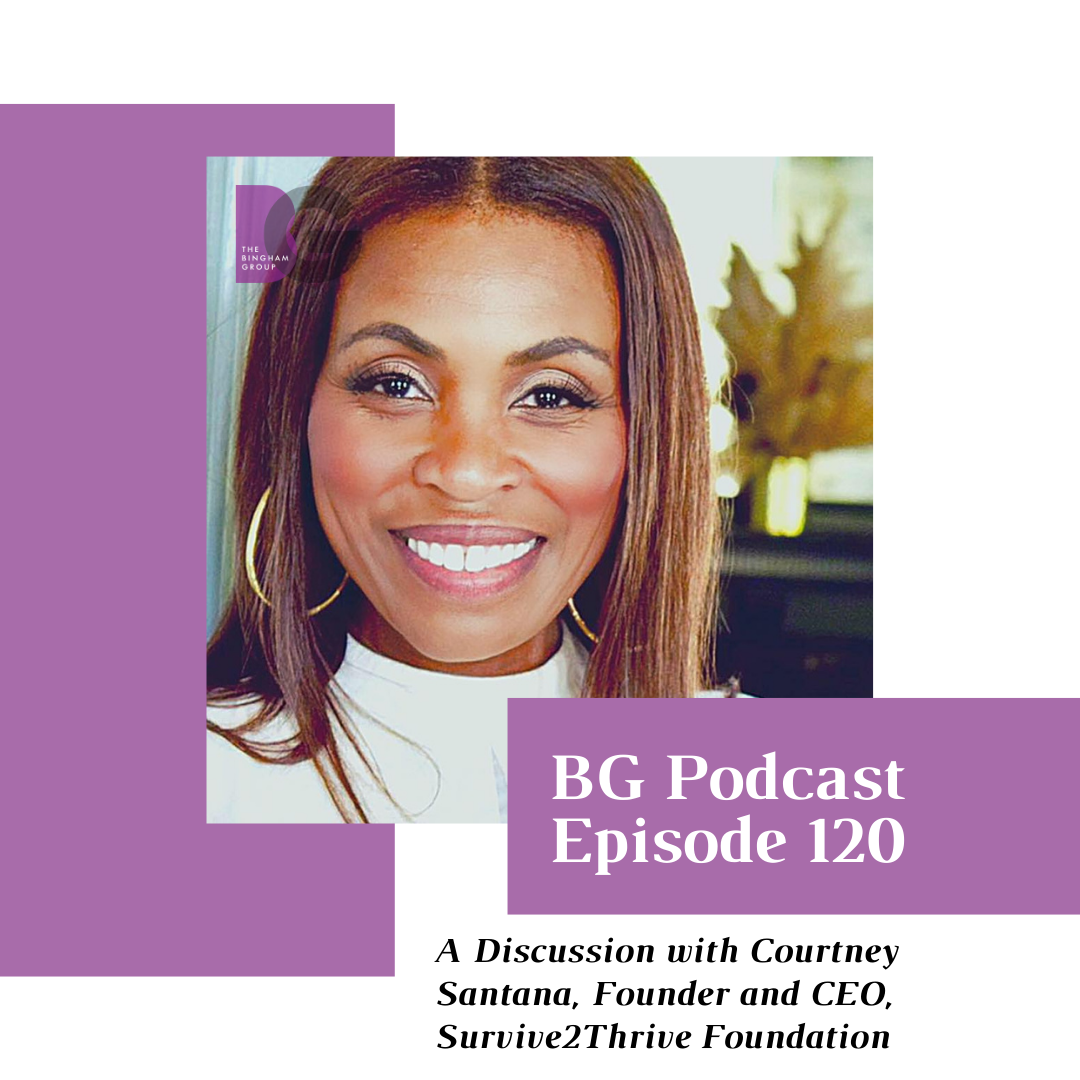 Episode 120: A Discussion with Courtney Santana, Founder and CEO, Survive2Thrive Foundation