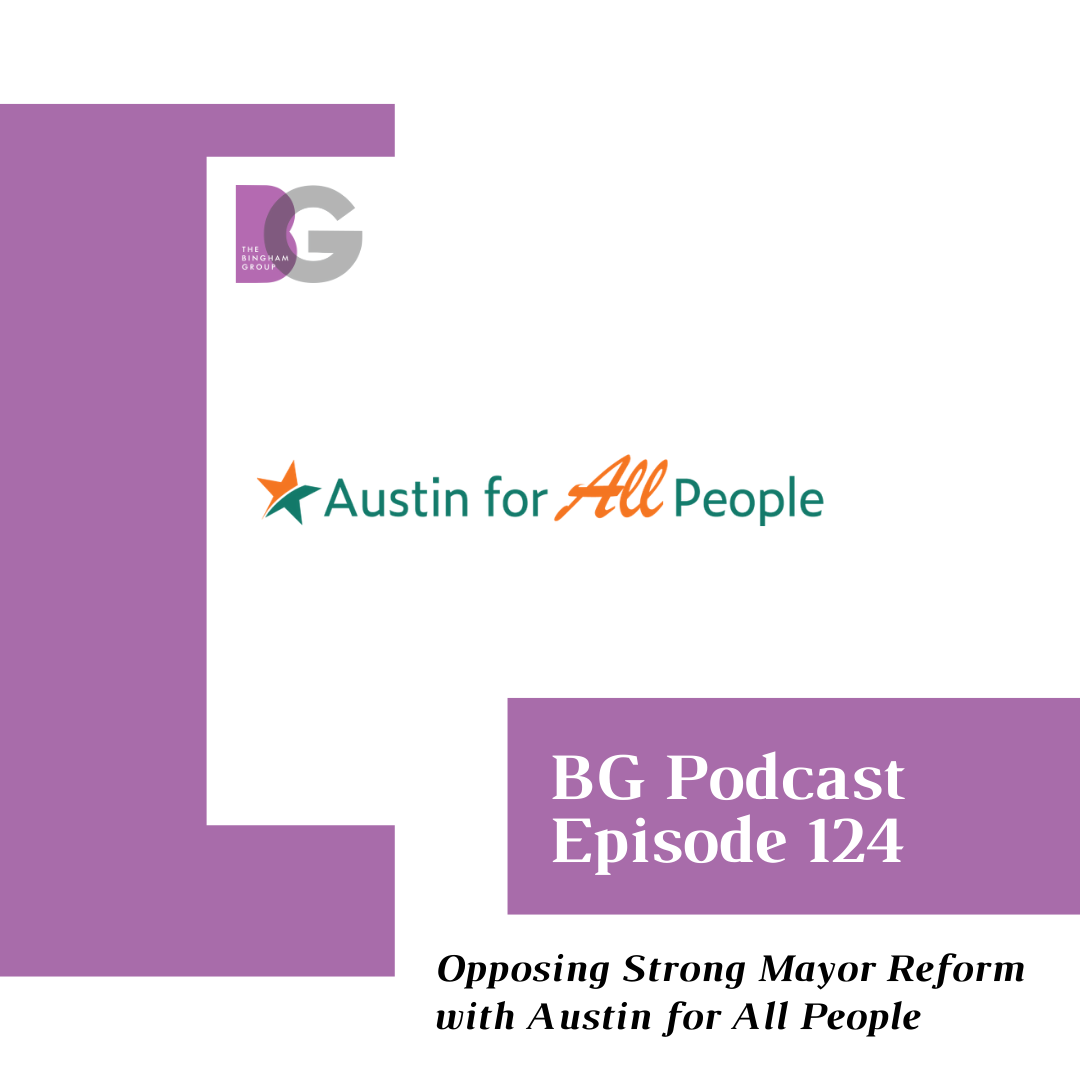Episode 124: Opposing Strong Mayor Reform with Austin for All People 