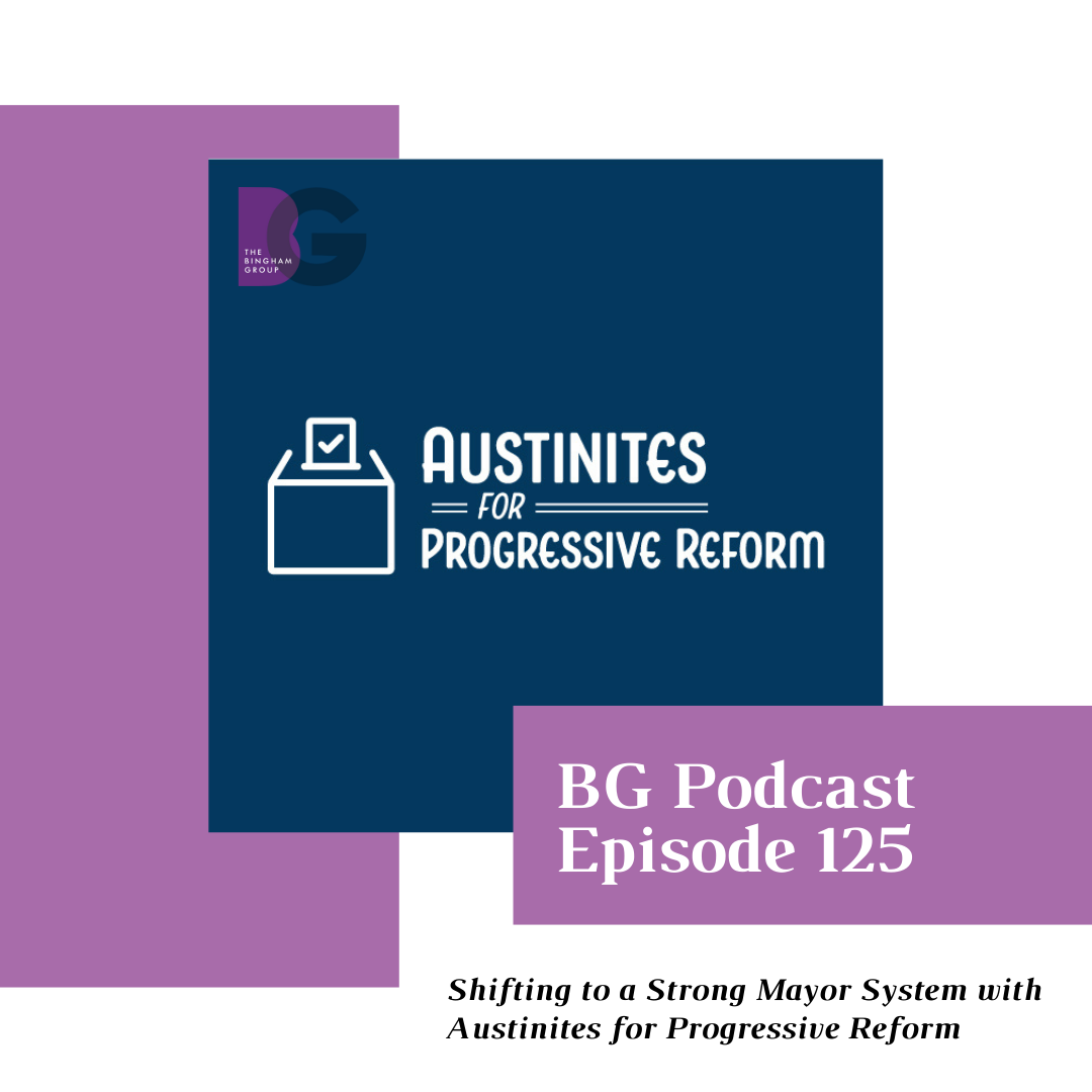 Episode 125: Shifting to a Strong Mayor System with Austinites for Progressive Reform 