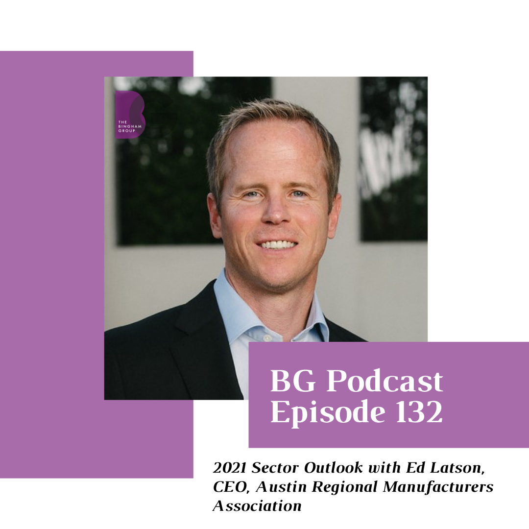 2021 Sector Outlook with Ed Latson, CEO, Austin Regional Manufacturers Association
