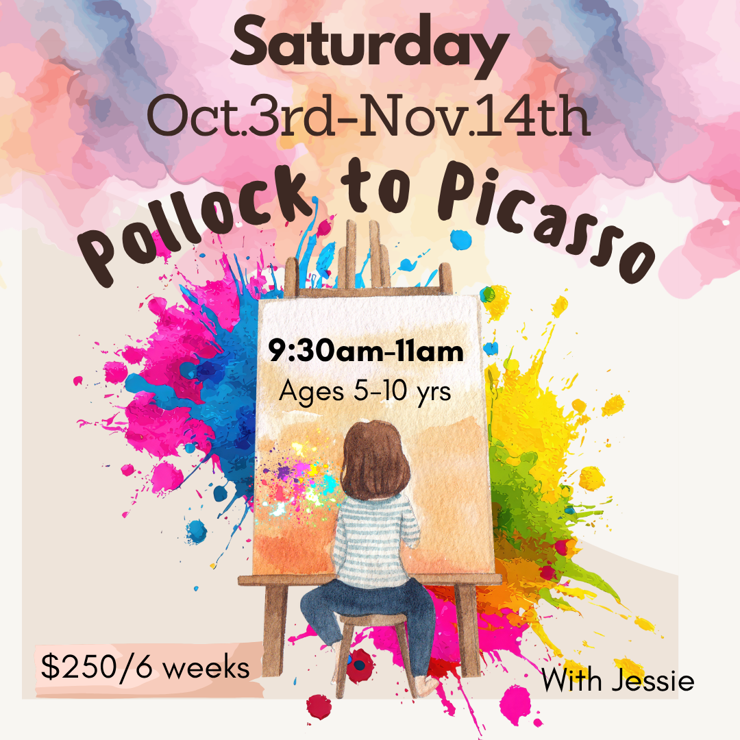 Pollock to Picasso - Saturday Oct.3rd-Nov.14th 9:30am-11am (6 weeks)