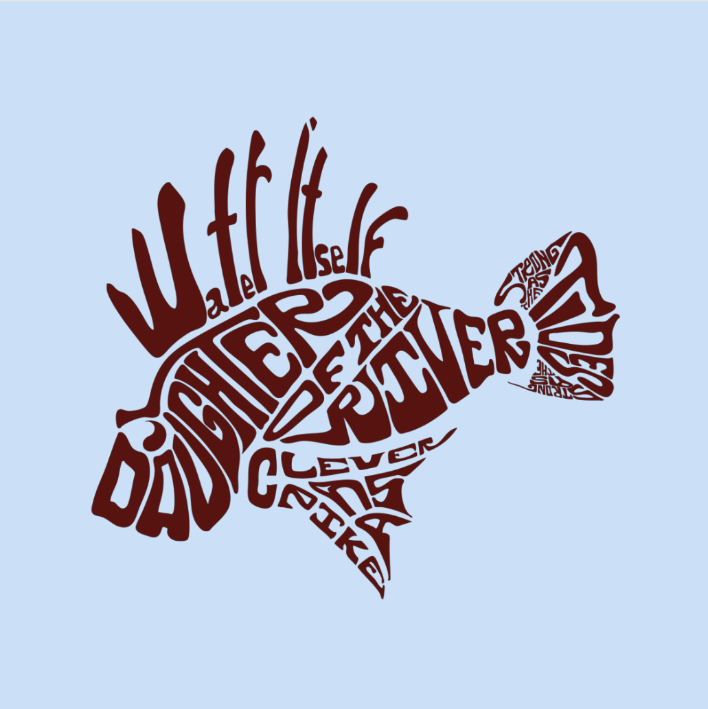 “Daughter of the river, clever as a pike, strong as the tides. Water itself.” —various