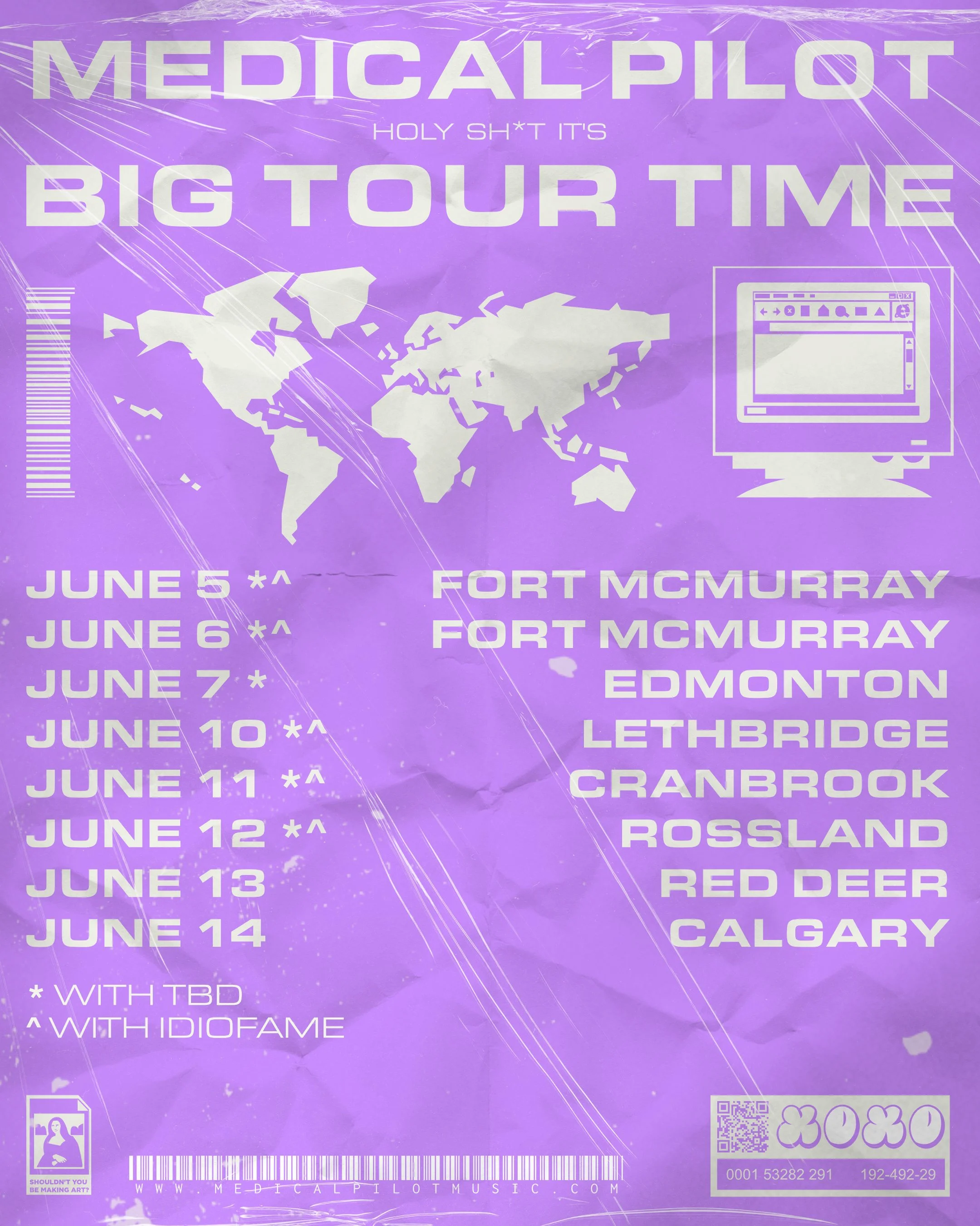 Purple poster with white text announcing Medical Pilot's tour dates in Canada in June, including Fort McMurray, Edmonton, Lethbridge, Cranbrook, Rossland, and Calgari. The poster features a world map, a computer icon, a QR code, and a small cartoon character with the text 'Shouldn't you be making art?'.