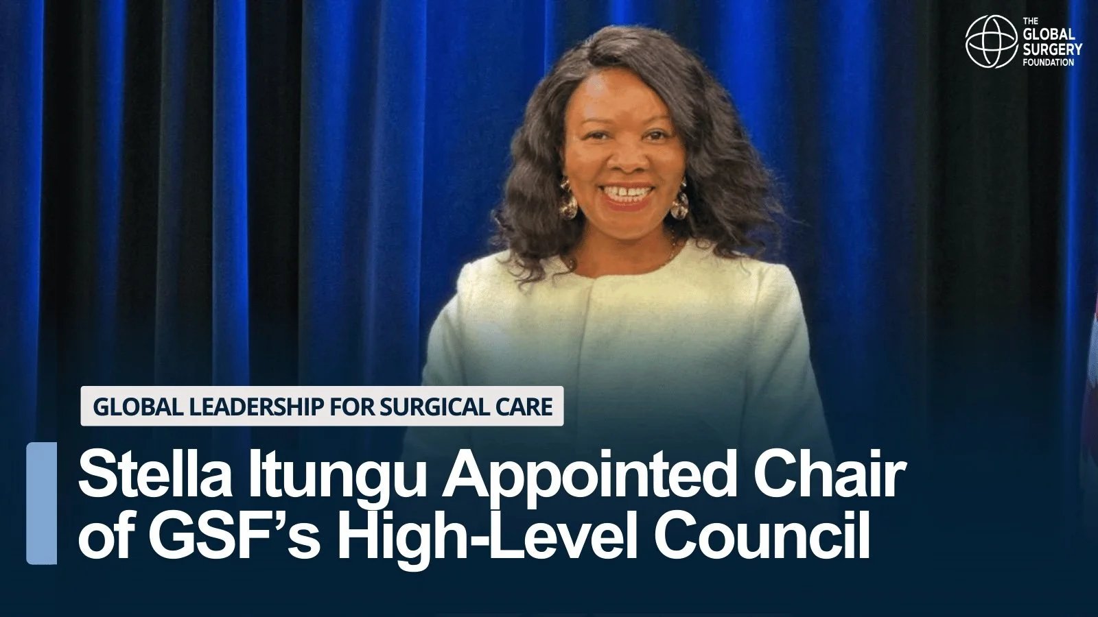 The Global Surgery Foundation Welcomes Ms. Stella Itungu as Chair of the High-Level Council
