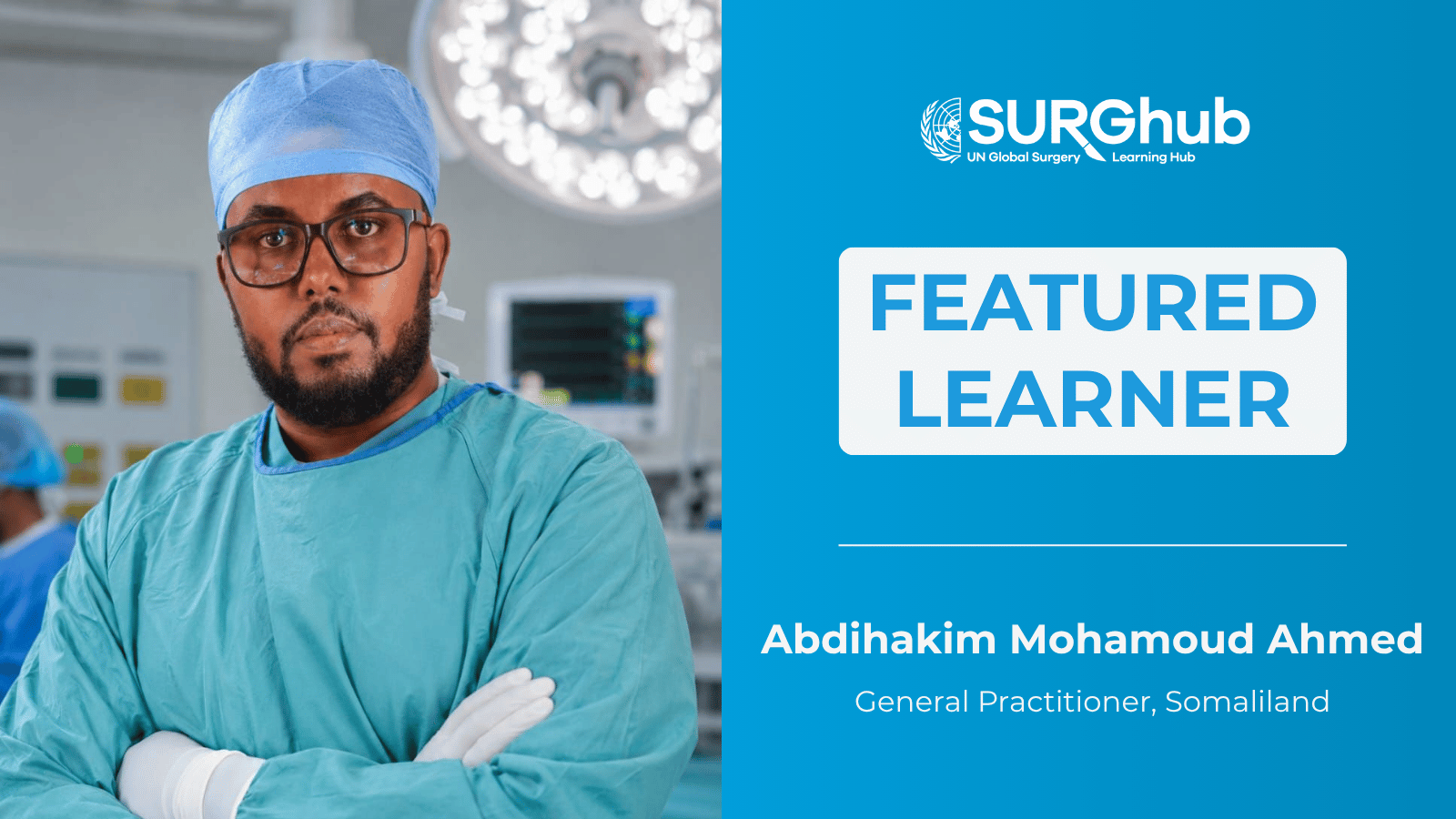 Not Built by One Person Alone: Dr. Abdihakim Mohamoud Ahmed on Training Between Shifts